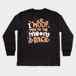 I Woof You To The Moon And Back Kids Long Sleeve T-Shirt